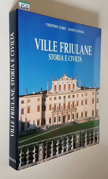 VILLE FRIULANE - Storia e Civilta'