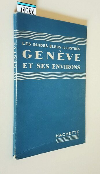 Les Guides Bleus illustres - GENEVE et ses environs