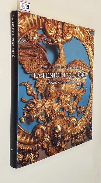 LA FENICE 1792-1996 Theatre, music an history