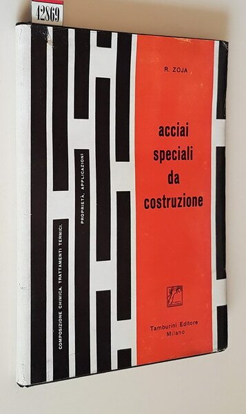 ACCIAI SPECIALI DA COSTRUZIONE - Composizione chimica, trattamenti termici, proprietà …
