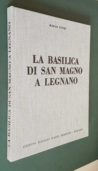 LA BASILICA DI SAN MAGNO A LEGNANO