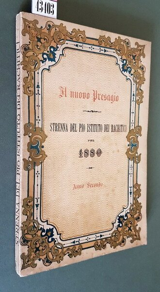 IL NUOVO PRESAGIO - Strenna del Pio Istituto dei Rachitici …