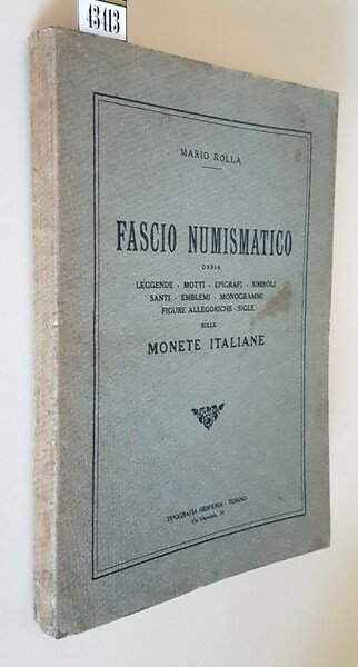 FASCIO NUMISMATICO ossia Leggende, motti, epigrafi, simboli, Santi, emblemi, monogrammi, …