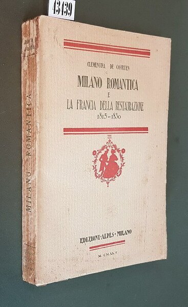 MILANO ROMANTICA E LA FRANCIA DELLA RESTAURAZIONE 1815-1830