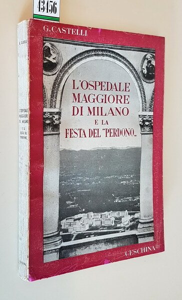 L'OSPEDALE MAGGIORE DI MILANO E LA STORIA DEL PERDONO