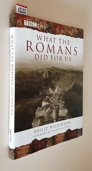 WHAT THE ROMANS DID FOR US foreword by ADAM HART-DAVIS
