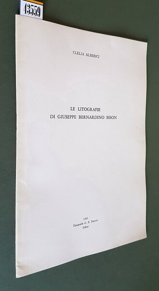 LE LITOGRAFIE DI GIUSEPPE BERNARDINO BISON