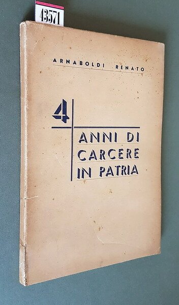 4 ANNI DI CARCERE IN PATRIA - Ricordi del periodo …
