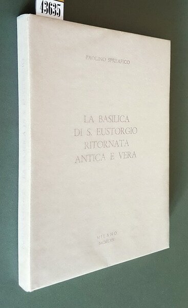 LA BASILICA DI S. EUSTORGIO RITORNATA ANTICA E VERA