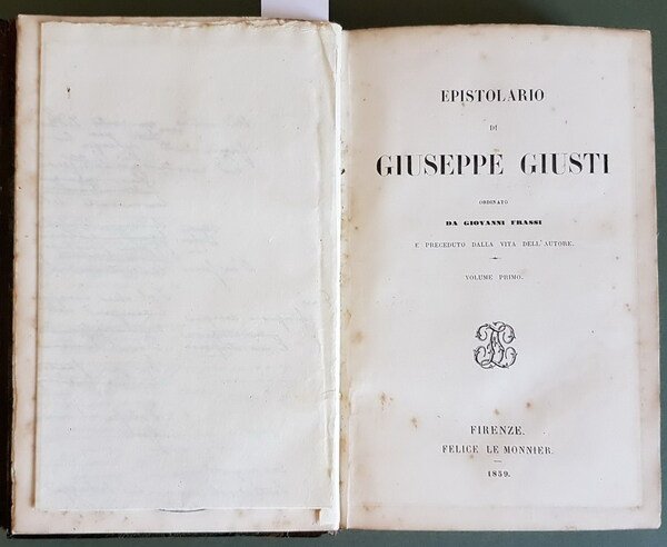 EPISTOLARIO DI GIUSEPPE GIUSTI preceduto dalla vita dell'Autore (volumi I …