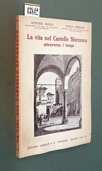 LA VITA NEL CASTELLO SFORZESCO ATTRAVERSO I TEMPI