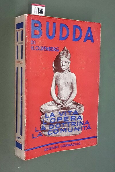 BUDDA - La vita, l'opera, la dottrina, la comunita'