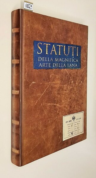 STATUTI DELLA MAGNIFICA ARTE DELLA LANA - Riproduzione in facsimile