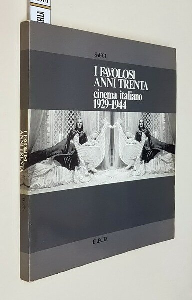 I FAVOLOSI ANNI TRENTA cinema italiano 1929-1944