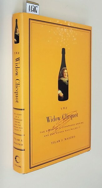 THE WIDOW CLICQUOT - The Story of a Champagne Empire …