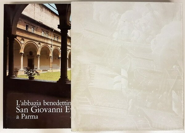 L'ABBAZIA BENEDETTINA DI SAN GIOVANNI EVANGELISTA A PARMA