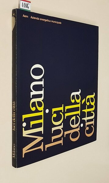 MILANO LUCI DELLA CITTA' - Illuminazione pubblica dal gas all'elettricitÃ
