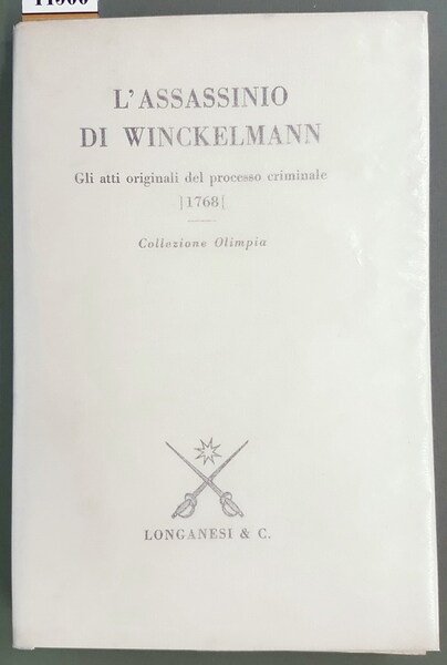 L'ASSASSINIO DI WINCKELMANN - Gli atti del processo criminale (1768)
