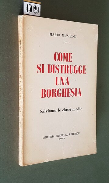 COME SI DISTRUGGE UNA BORGHESIA - Salviamo le classi medie