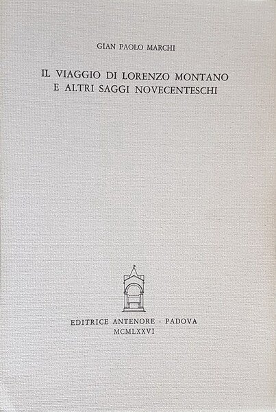 IL VIAGGIO DI LORENZO MONTANO E ALTRI SAGGI NOVECENTESCHI