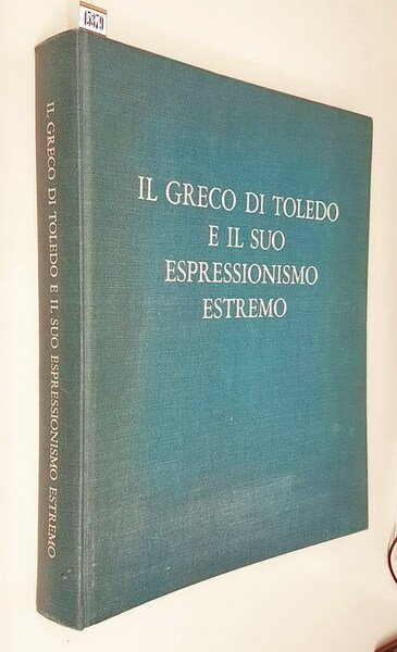 IL GRECO DI TOLEDO E IL SUO ESPRESSIONISMO ESTREMO