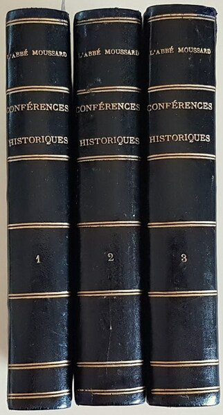 CONFERENCES HISTORIQUES, DOGMATIQUES, MORALES ET LITURGIQUES (tomes I, II et …