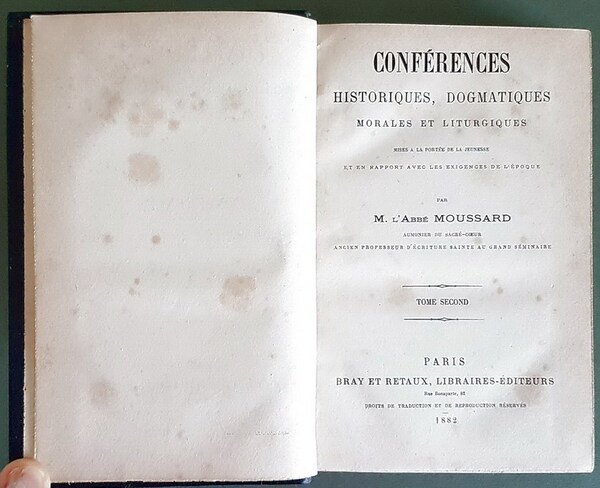 CONFERENCES HISTORIQUES, DOGMATIQUES, MORALES ET LITURGIQUES (tomes I, II et …