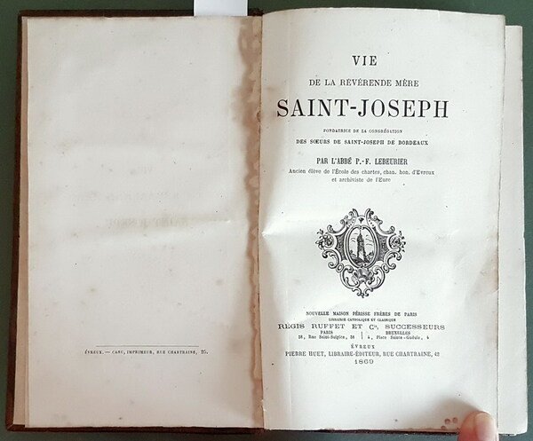 VIE DE LA REVERENDE MERE SAINT-JOSEPH fondatrice de la Congregation …