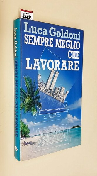 SEMPRE MEGLIO CHE LAVORARE