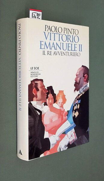 VITTORIO EMANUELE - Il Re avventuriero