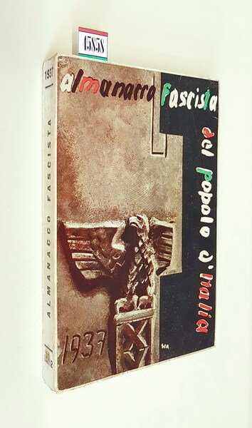 ALMANACCO FASCISTA DEL POPOLO D'ITALIA 1937 (anno 16) - XV …