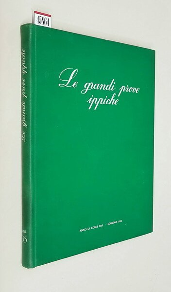 LE GRANDI PROVE IPPICHE - Annuario illustrato dello Sport Ippico …