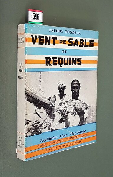 VENT DE SABLE ET REQUINS - Expedition terrestre et sous-marine …