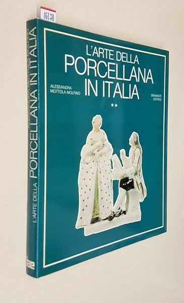 L'ARTE DELLA PORCELLANA IN ITALIA (volumi I e II)