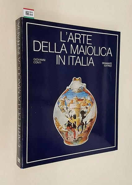 L'ARTE DELLA MAIOLICA IN ITALIA