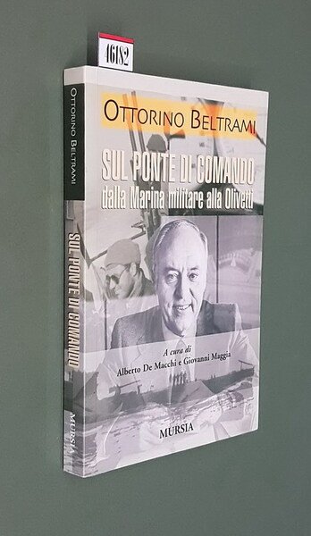 OTTORINO BELTRAMI - SUL PONTE DI COMANDO dalla Marina Militare …