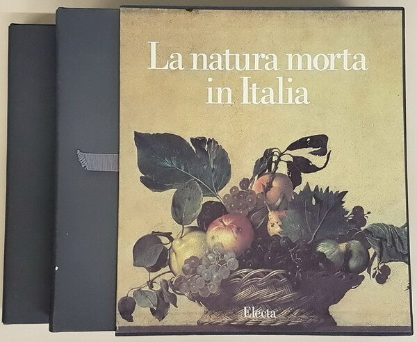 LA NATURA MORTA IN ITALIA (volumi I e II)
