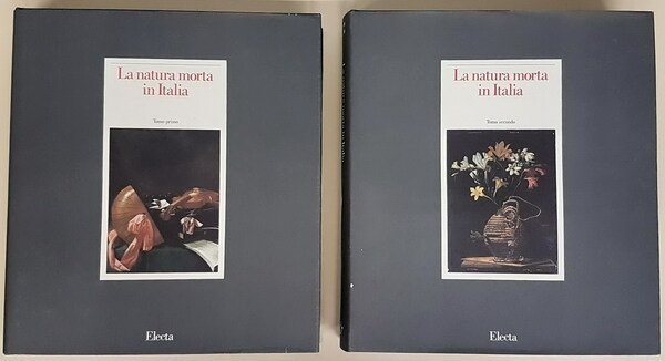 LA NATURA MORTA IN ITALIA (volumi I e II)