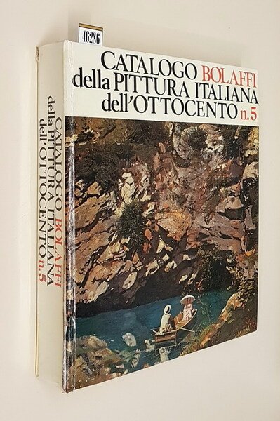 CATALOGO BOLAFFI DELLA PITTURA ITALIANA DELL'OTTOCENTO - N. 5