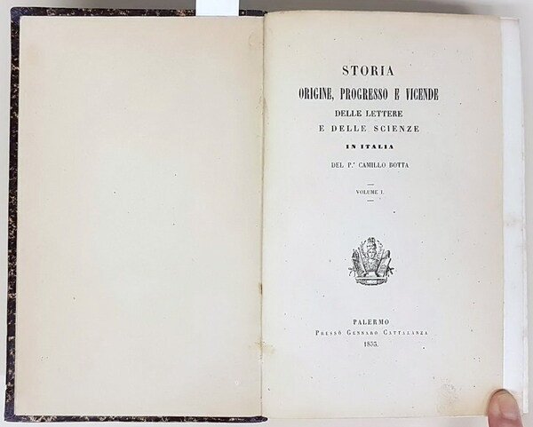 STORIA ORIGINE, PROGRESSO E VICENDE delle Lettere e delle Scienze …