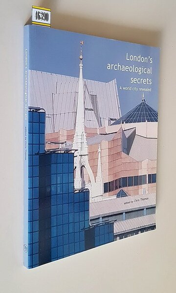 LONDON'S ARCHAEOLOGICAL SECRETS - A world city revealed