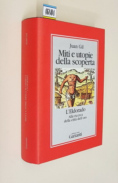 MITI E UTOPIE DELLA SCOPERTA - L'ELDORADO alla ricerca della …