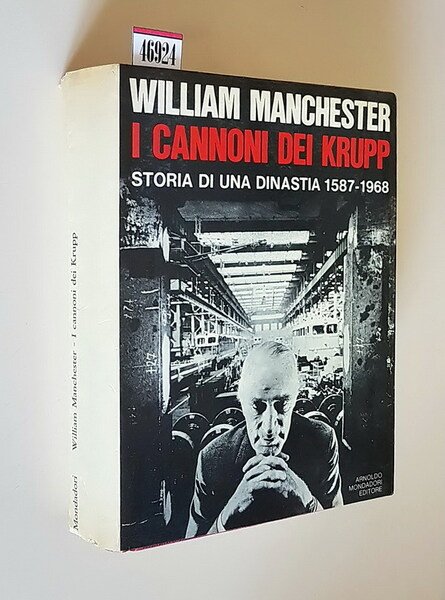 I CANNONI DEI KRUPP - Storia di una dinastia 1587-1968