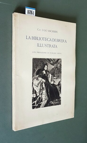 LA BIBLIOTECA DI BRERA ILLUSTRATA con prefazione di Tomaso Gnoli