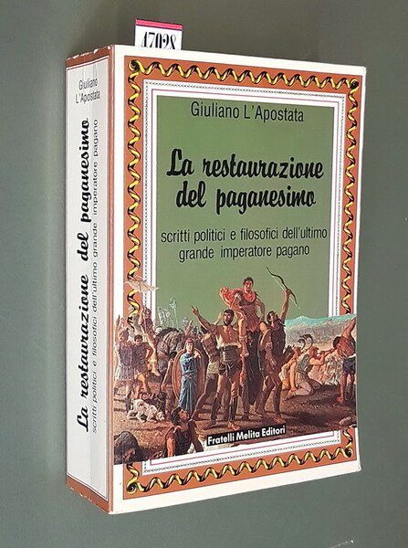 LA RESTAURAZIONE DEL PAGANESIMO scritti politici e filosofici dell'ultimo grande …