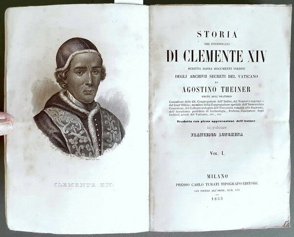 STORIA DEL PONTIFICATO DI CLEMENTE XIV scritta sopra documenti ineditici …