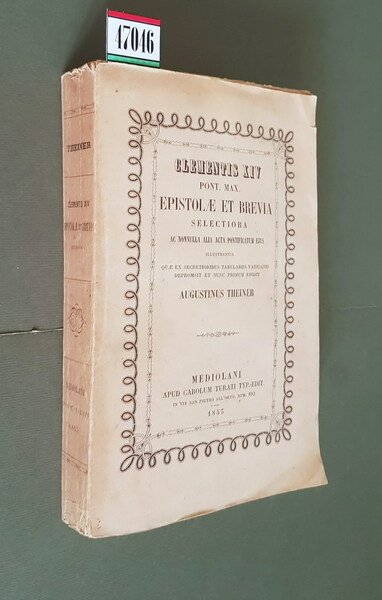 CLEMENTIS XIV PONT. MAX. EPISTOLAE ET BREVIA selectiora ac nonulla …