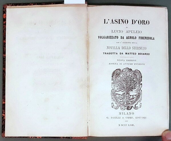 L'ASINO D'ORO volgarizzato da Agnolo Firenzuola con l'aggiunta della NOVELLA …