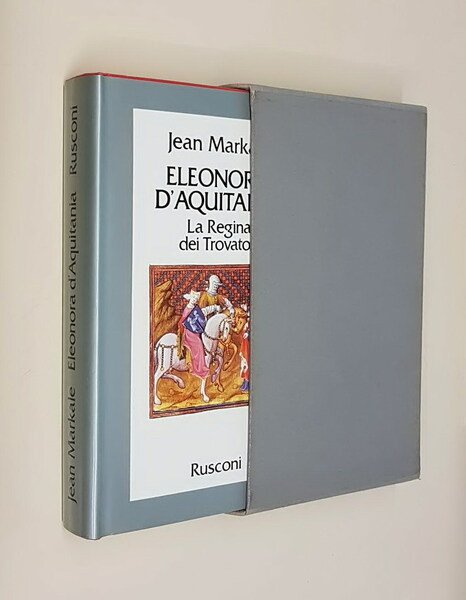 ELEONORA D'AQUITANIA la Regina dei Trovatori