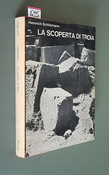 LA SCOPERTA DI TROIA - A cura di Wieland Schmied
